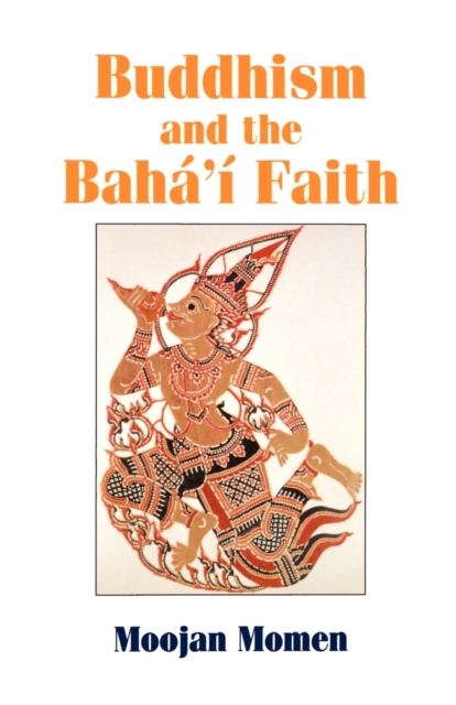 Buddhism and the Baha'i Faith, Paperback / softback Book