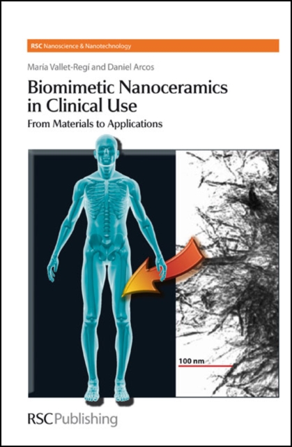 Biomimetic Nanoceramics in Clinical Use : From Materials to Applications, Hardback Book