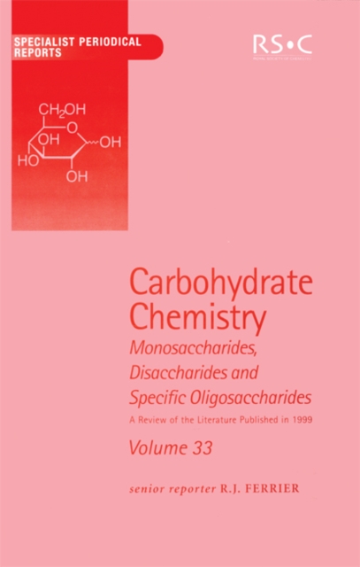 Carbohydrate Chemistry : Volume 33, Hardback Book
