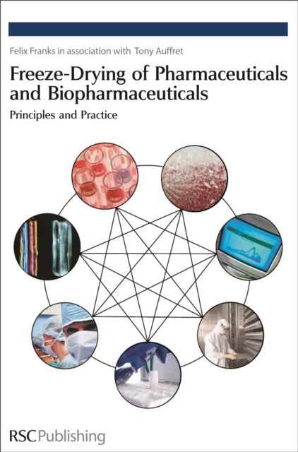 Freeze-drying of Pharmaceuticals and Biopharmaceuticals : Principles and Practice, Hardback Book