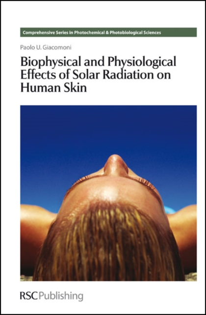 Biophysical and Physiological Effects of Solar Radiation on Human Skin, Hardback Book