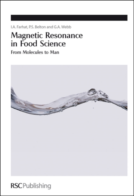 Magnetic Resonance in Food Science : From Molecules to Man, Hardback Book