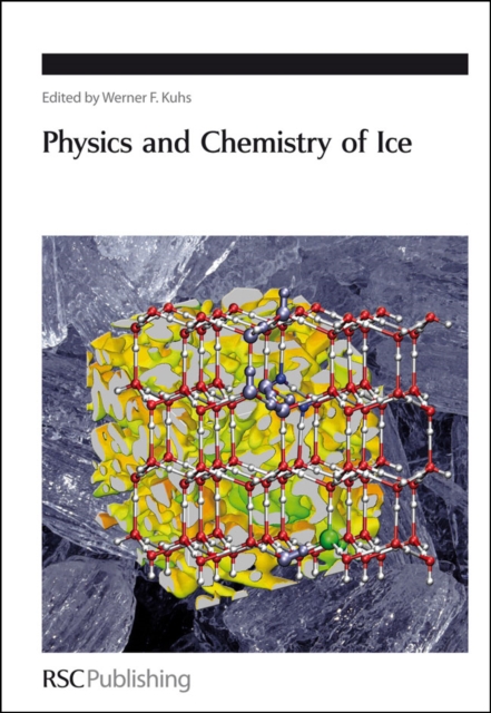 Physics and Chemistry of Ice, Hardback Book