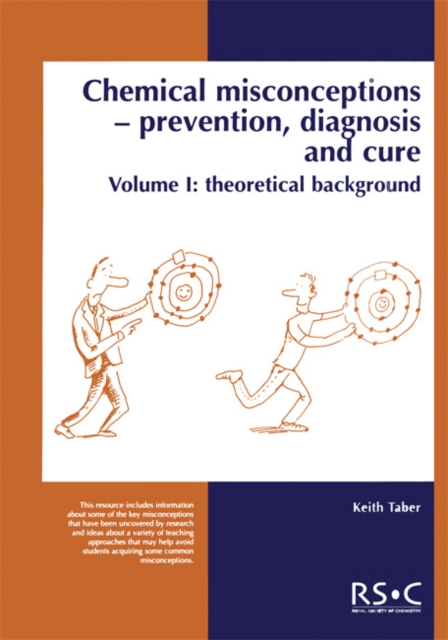 Chemical Misconceptions : Prevention, diagnosis and cure: Theoretical background, Volume 1, Paperback / softback Book