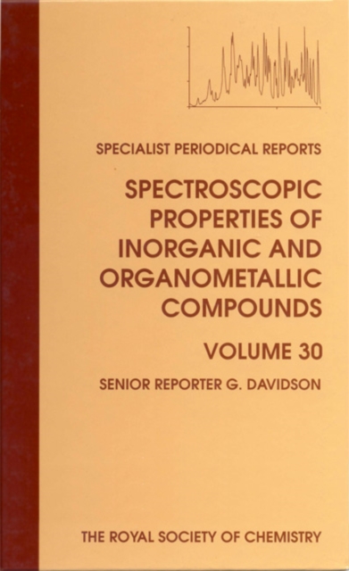 Spectroscopic Properties of Inorganic and Organometallic Compounds : Volume 30, Hardback Book