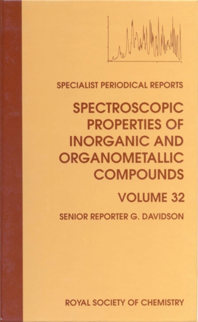 Spectroscopic Properties of Inorganic and Organometallic Compounds : Volume 32, Hardback Book