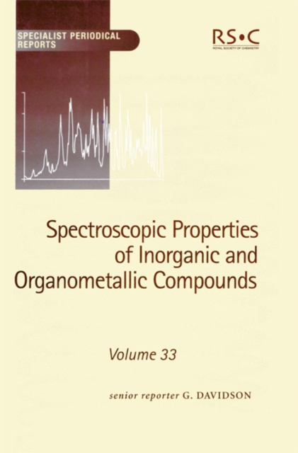 Spectroscopic Properties of Inorganic and Organometallic Compounds : Volume 33, Hardback Book