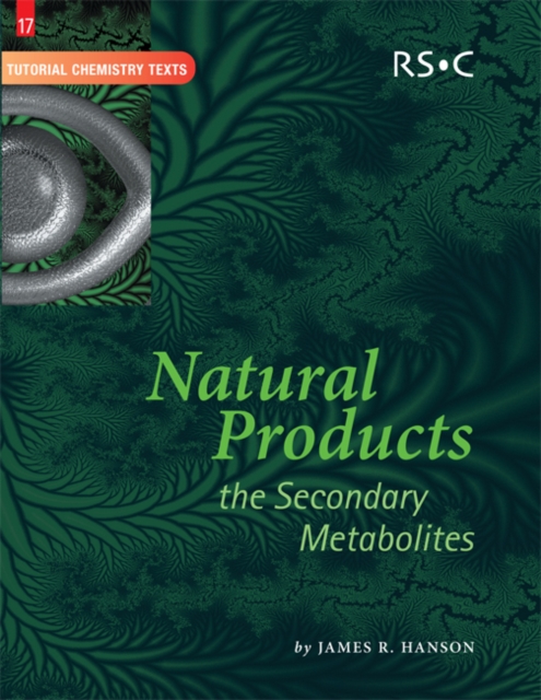 Natural Products : The Secondary Metabolites, Paperback / softback Book