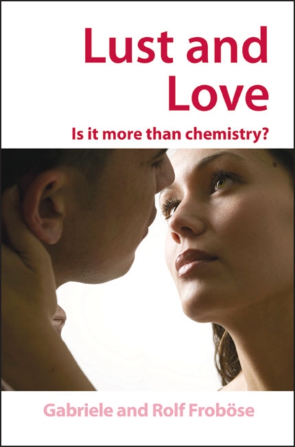 Lust and Love : Is it more than chemistry?, Hardback Book