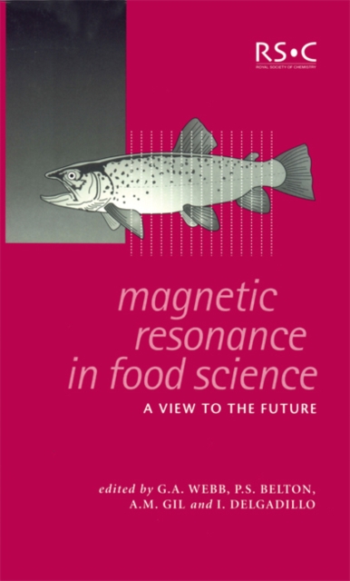 Magnetic Resonance in Food Science : A View to the Future, Hardback Book
