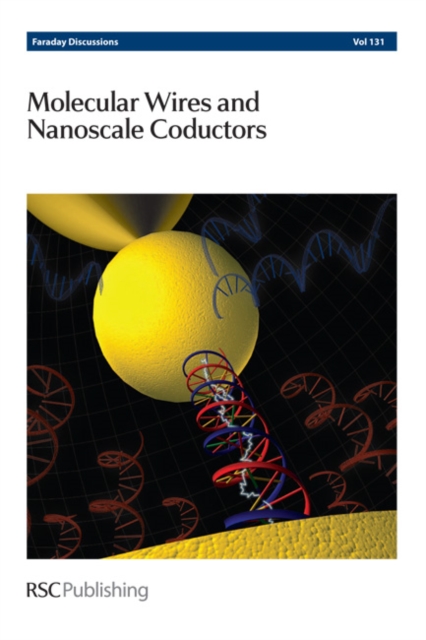 Molecular Wires and Nanoscale Conductors : Faraday Discussions No 131, Hardback Book