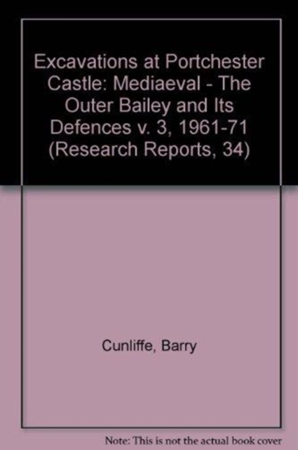 Excavations at Portchester Castle : Mediaeval - The Outer Bailey and Its Defences v. 3, 1961-71, Hardback Book