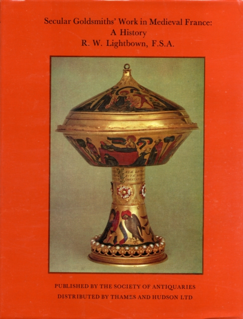 Secular Goldsmiths' Work in Mediaeval Europe : A History, Hardback Book