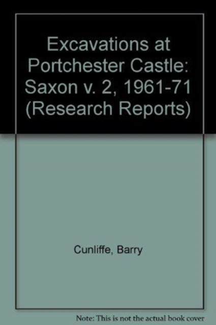 Excavations at Portchester Castle : Saxon v. 2, 1961-71, Hardback Book