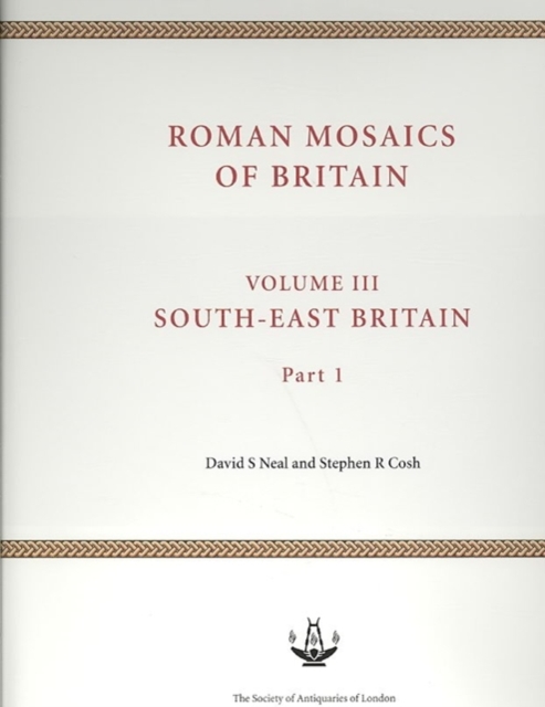 Roman Mosaics of Britain Volume III : South-East Britain, Hardback Book