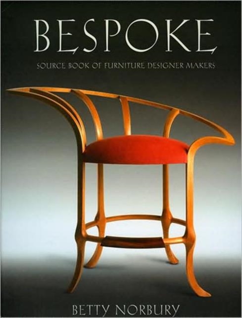 Bespoke : Source Book of Furniture Designer Makers, Hardback Book