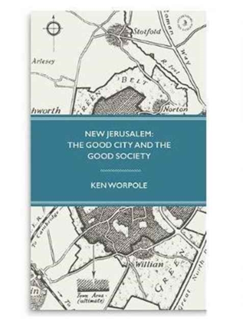 New Jerusalem: The Good City and the Good Society, Hardback Book