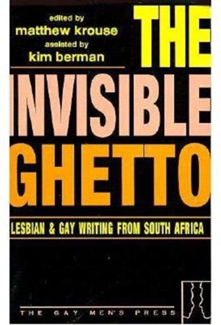 The Invisible Ghetto : Lesbian and Gay Writings from South Africa, Paperback / softback Book