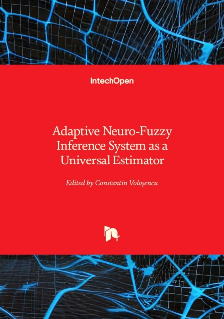 Adaptive Neuro-Fuzzy Inference System as a Universal Estimator, Hardback Book