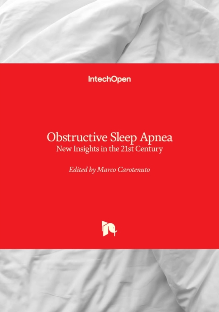 Obstructive Sleep Apnea : New Insights in the 21st Century, Hardback Book