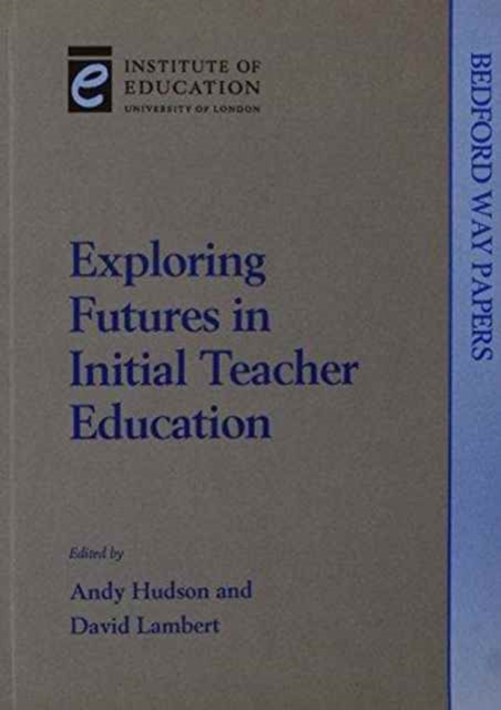 Exploring Futures in Initial Teacher Education, Paperback Book