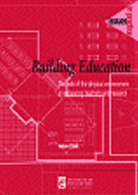 Building Education : The role of the physical environment in enhanced teaching and learning, Paperback / softback Book