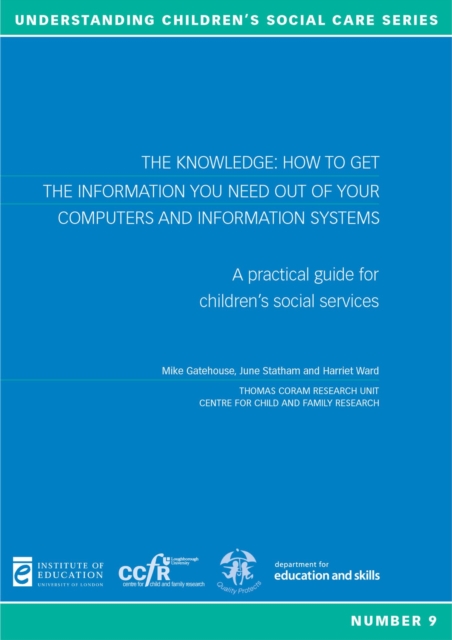 The Knowledge: How to get the information you need out of computers and information systems : A practical guide for children's social services, Paperback / softback Book