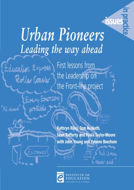 Urban Pioneers : Leading the Way Ahead: First lessons from the leadership on the front-line project, Paperback / softback Book