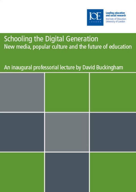 Schooling the digital generation : New media, popular culture and the future of education, Paperback / softback Book