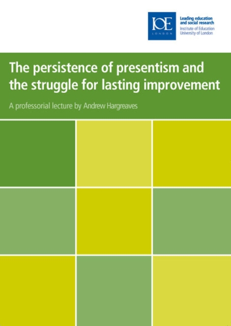 The persistence of presentism and the struggle to secure lasting educational improvement, PDF eBook