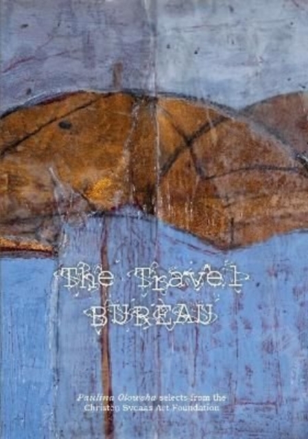 The Travel Bureau: Paulina Olowska selects from the Christen Sveaas Art Foundation, Paperback / softback Book
