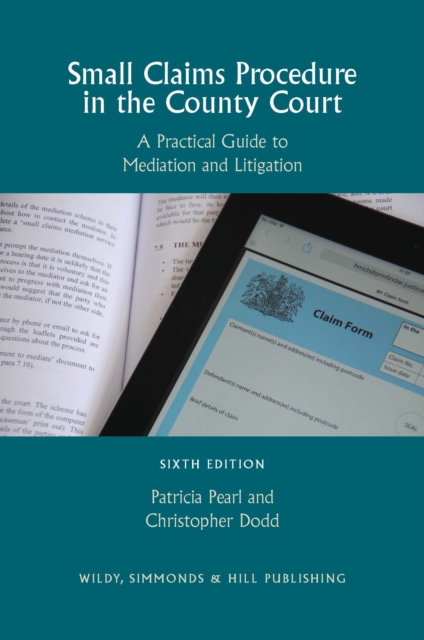 Small Claims Procedure in the County Court : A Practical Guide to Mediation and Litigation, Paperback / softback Book