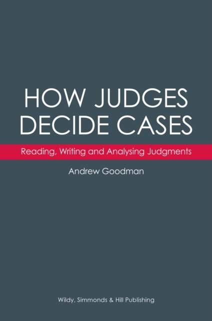 How Judges Decide Cases: Reading, Writing and Analysing Judgments, Paperback / softback Book