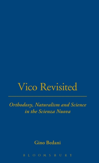 Vico Revisited : Orthodoxy, Naturalism and Science in the Scienza Nuova, Hardback Book