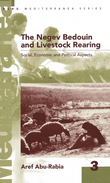 Negev Bedouin and Livestock Rearing : Social, Economic and Political Aspects, Hardback Book