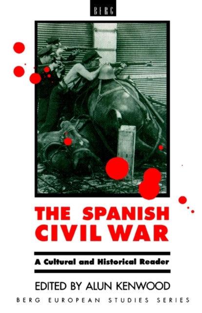 The Spanish Civil War : A Cultural and Historical Reader, Paperback / softback Book