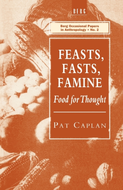 Feasts, Fasts, Famine : Food for Thought, Paperback / softback Book