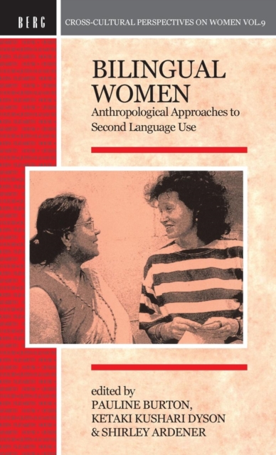 Bilingual Women : Anthropological Approaches to Second Language Use, Hardback Book