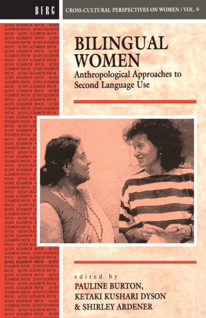 Bilingual Women : Anthropological Approaches to Second Language Use, Paperback / softback Book
