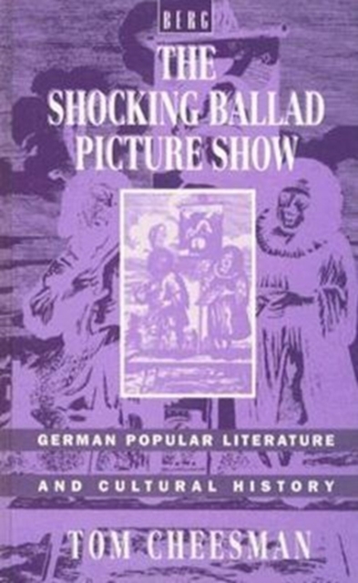 The Shocking Ballad Picture Show : German Popular Literature and Cultural History, Hardback Book