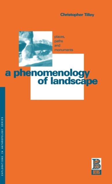 A Phenomenology of Landscape : Places, Paths and Monuments, Hardback Book