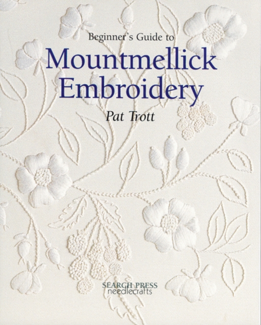 Beginner's Guide to Mountmellick Embroidery, Paperback / softback Book