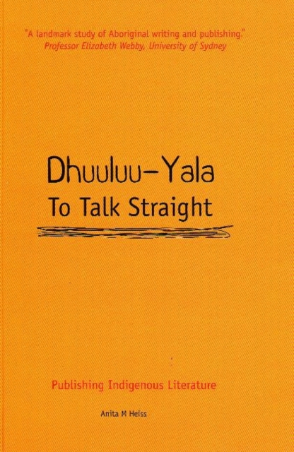 Dhuuluu-Yala - To Talk Straight : Publishing Indigenous Literature, Paperback / softback Book
