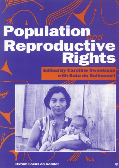 Population and Reproductive Rights : Oxfam focus on gender, Paperback / softback Book