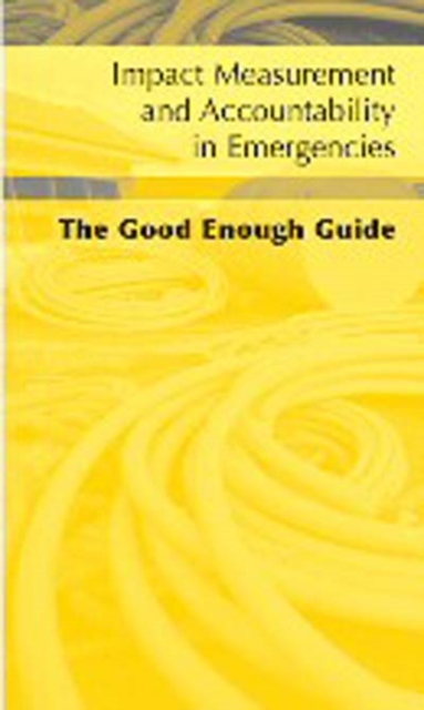 Impact Measurement and Accountability in Emergencies (Arabic) : The Good Enough Guide, Paperback / softback Book