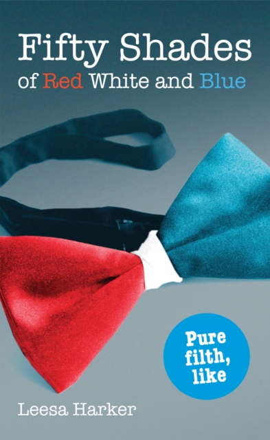 Fifty Shades of Red White and Blue : Maggie Muff Trilogy, Book 1, Paperback / softback Book