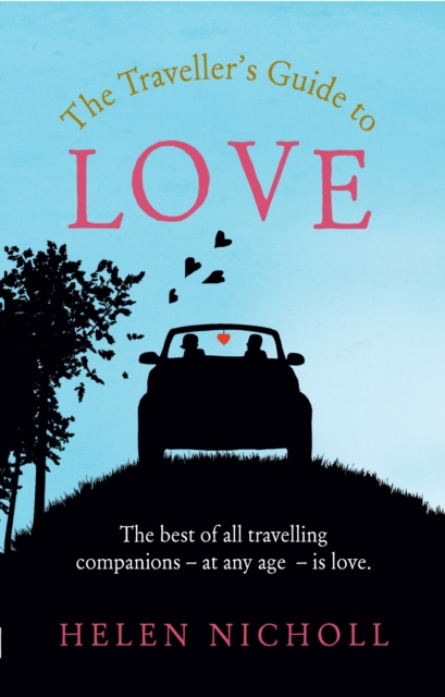 The Traveller's Guide to Love : The best of all travelling companions - at any age - is love, Paperback / softback Book