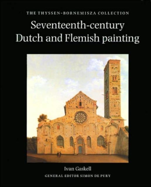 Seventeenth Century Dutch and Flemish Painting : Thyssen-Bornemisza Collection Vols 1 & 2, Hardback Book