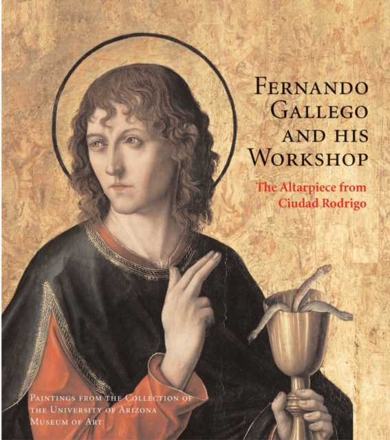 Fernando Gallego and His Workshop : The Altarpiece from Ciudad Rodrigo, Hardback Book