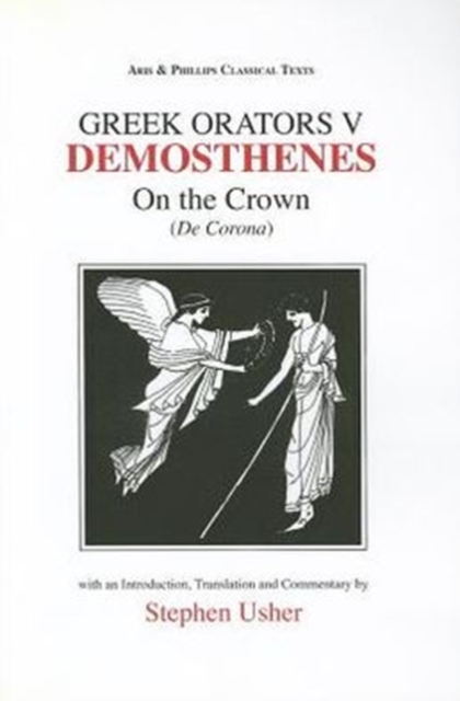 Greek Orators V: Demosthenes - On the crown, Paperback / softback Book